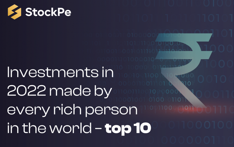 Investments in 2022 made by every rich person in the world – top 10