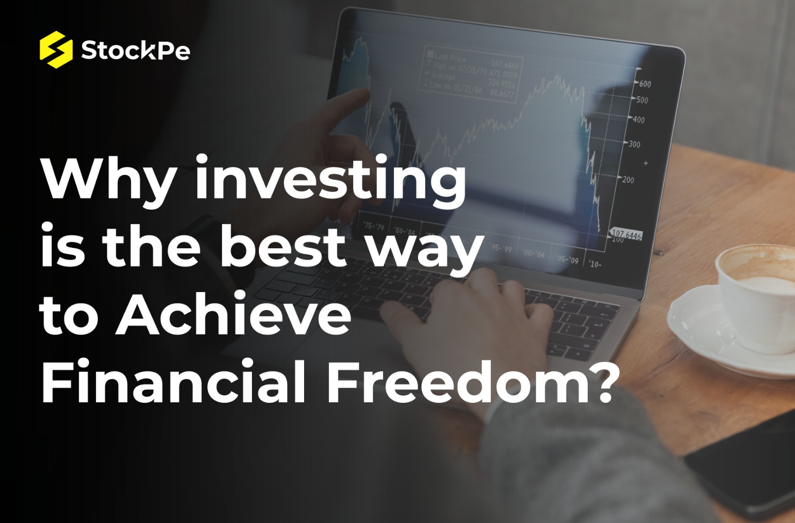 You are currently viewing Why investing is the best Way to Achieve Financial Freedom