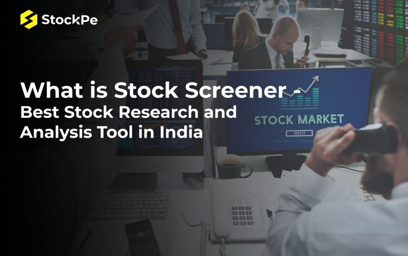 What is Stock Screener – Best Stock Research and Analysis Tool in India