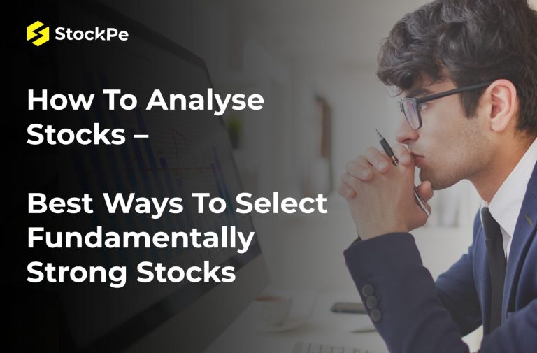 Read more about the article How To Analyse Stocks – Best Ways To Select Fundamentally Strong Stocks