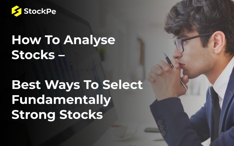 How To Analyse Stocks – Best Ways To Select Fundamentally Strong Stocks