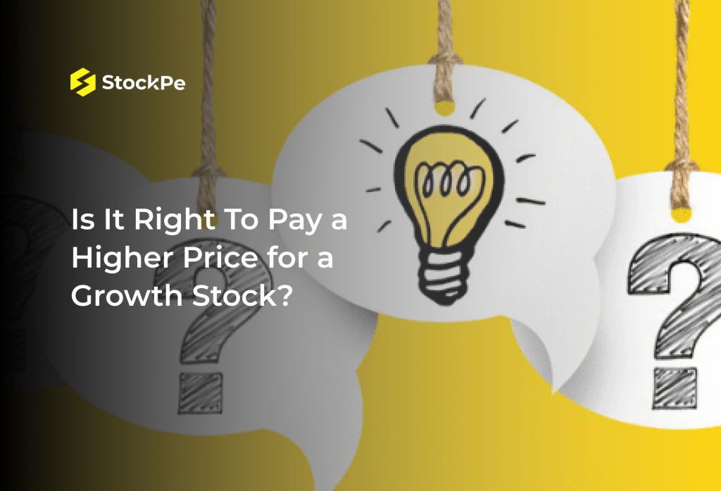 Is It Right to Pay a Higher Price for a Growth Stock