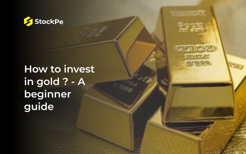 How to Invest in Gold? – A Beginner’s Guide